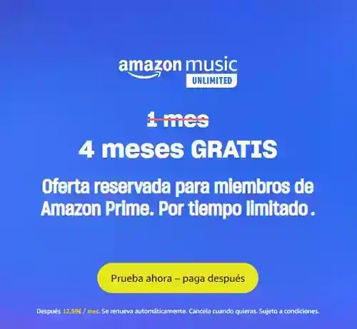 4 meses Amazon Music Unlimited GRATIS ¡Y 3 meses si todavía no eres Prime!