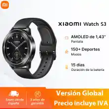 Reloj Inteligente Xiaomi Watch S3 Version Global (desde las 00h del 11/11 hasta agotar stock)